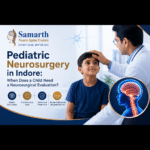 Pediatric Neurosurgery in Indore: When Does a Child Need a Neurosurgical Evaluation? 1 Pediatric Neurosurgery in Indore
